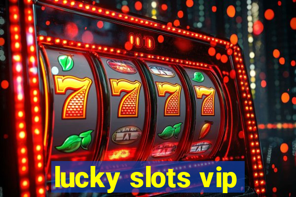 lucky slots vip